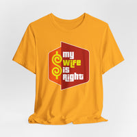 Load image into Gallery viewer, My Wife Is Right T-Shirt Funny Couples Game Show Tee