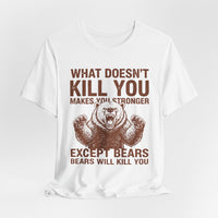 Load image into Gallery viewer, What Doesn't Kill You Except Bears Funny Wilderness T-Shirt