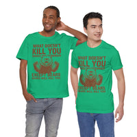 Load image into Gallery viewer, What Doesn't Kill You Except Bears Funny Wilderness T-Shirt