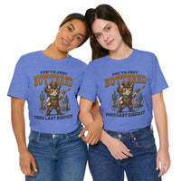 Load image into Gallery viewer, You've Just Buttered Your Last Biscuit T-Shirt