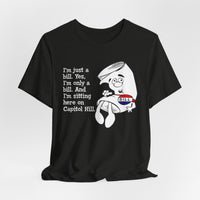 Load image into Gallery viewer, I'm Just A Bill Tee