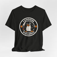 Load image into Gallery viewer, I Choose Violence Penguin Tee
