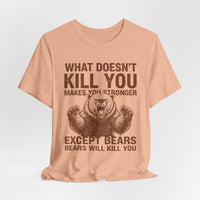 Load image into Gallery viewer, What Doesn't Kill You Except Bears Funny Wilderness T-Shirt
