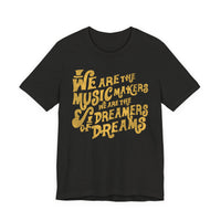 Load image into Gallery viewer, We Are The Music Makers Tee