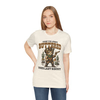 Load image into Gallery viewer, You've Just Buttered Your Last Biscuit T-Shirt