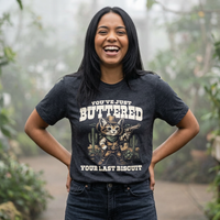 Load image into Gallery viewer, You've Just Buttered Your Last Biscuit T-Shirt