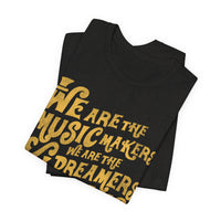Load image into Gallery viewer, We Are The Music Makers Tee
