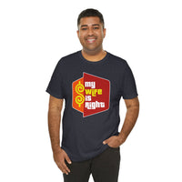 Load image into Gallery viewer, My Wife Is Right T-Shirt Funny Couples Game Show Tee