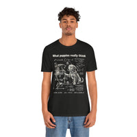 Load image into Gallery viewer, What Puppies Really Think T-Shirt