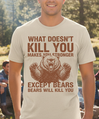 Load image into Gallery viewer, What Doesn't Kill You Except Bears Funny Wilderness T-Shirt