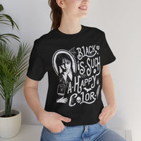 Load image into Gallery viewer, Black Is Such a Happy Color T-Shirt