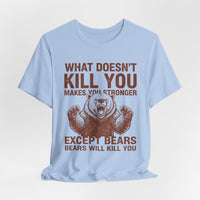 Load image into Gallery viewer, What Doesn't Kill You Except Bears Funny Wilderness T-Shirt