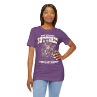 Load image into Gallery viewer, You've Just Buttered Your Last Biscuit T-Shirt