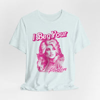 Load image into Gallery viewer, I Beg Your Parton Country Music Inspired Tee