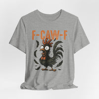 Load image into Gallery viewer, F-CAW-F Funny Rooster T-Shirt