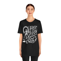 Load image into Gallery viewer, Black Is Such a Happy Color T-Shirt