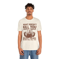 Load image into Gallery viewer, What Doesn't Kill You Except Bears Funny Wilderness T-Shirt