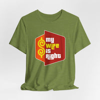 Load image into Gallery viewer, My Wife Is Right T-Shirt Funny Couples Game Show Tee