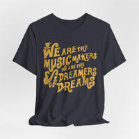 Load image into Gallery viewer, We Are The Music Makers Tee